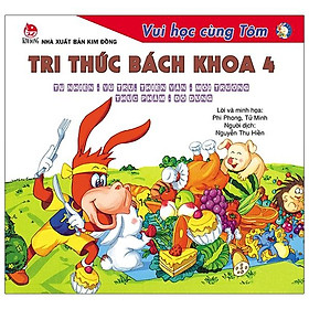Vui Học Cùng Tôm - Tri Thức Bách Khoa 4 - Tự Nhiên - Vũ Trụ - Thiên Văn - Môi Trường - Thực Phẩm - Đồ Dùng (Tái Bản 2020)
