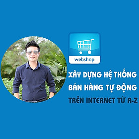 Khóa Học Xây Dựng Hệ Thống Bán Hàng Tự Động Trên Internet A-Z