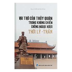 [Download Sách] Vai Trò Của Thủy Quân Trong Kháng Chiến Chống Ngoại Xâm Thời Lý - Trần