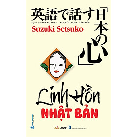 Linh Hồn Nhật Bản - Suzuki Setsuko - Hoàng Long, Nguyễn Lương Hải Khôi dịch - (bìa mềm)