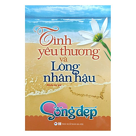 Nơi bán Tủ Sách Sống Đẹp - Tình Yêu Thương Và Lòng Nhân Hậu - Giá Từ -1đ