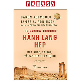 Sách - The Narrow Corridor - Hành Lang Hẹp - Nhà Nước, Xã Hội, Và Vận Mệnh Của Tự Do