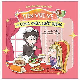 Em Rèn Thói Quen Tốt - Tiên Vui Vẻ Và Công Chúa Lười Biếng
