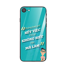 Ốp lưng điện thoại iPhone in họa tiết Không bao giờ hết việc chỉ sợ không biết việc mà làm