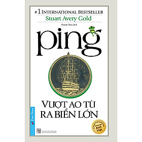 [Download Sách] Ping - Vượt Ao Tù Ra Biển Lớn (Tái Bản 2020)