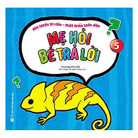 Mẹ Hỏi Bé Trả Lời - Quyển 5