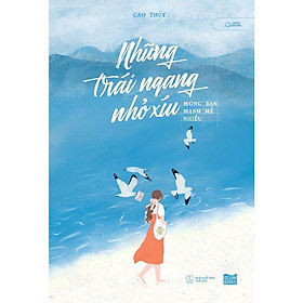 Những Trái Ngang Nhỏ Xíu (Mong Bạn Mạnh Mẽ Nhiều) - Bản Quyền - Skybooks