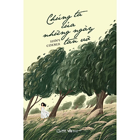 Chúng Ta Của Những Ngày Tan Vỡ (Trạm Đọc)