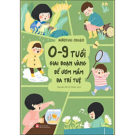 Hình ảnh 0-9 Tuổi, Giai Đoạn Vàng Để Ươm Mầm Đa Trí Tuệ