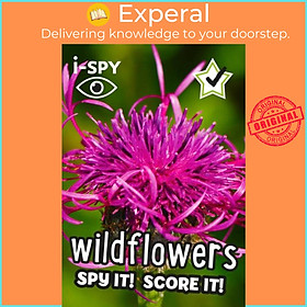 Sách - i-SPY Wildflowers - Spy it! Score it! by i-SPY (UK edition, paperback)