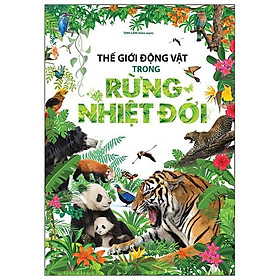 Thế Giới Động Vật Trong Rừng Nhiệt Đới