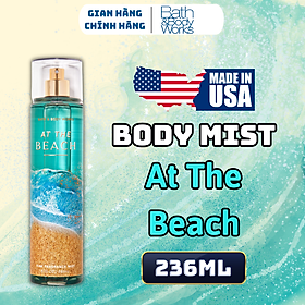 Body Mist Bath And Body Works Nam Nữ Chính Hãng At The Beach, Xịt Thơm Body Toàn Thân Hương Nước Hoa 236ml