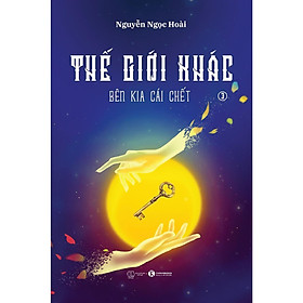 Sách - Thế Giới Khác 3 - Bên Kia Cái Chết - Thái Hà Books