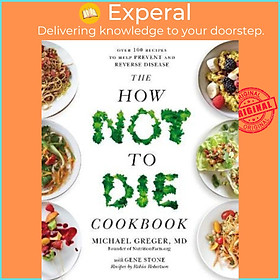 Hình ảnh sách Sách - The How Not To Die Cookbook : Over 100 Recipes to Help Prevent and Reve by Michael Greger (UK edition, paperback)