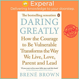 Sách - Daring Greatly : How the Courage to Be Vulnerable Transforms the Way We Li by Brené Brown (UK edition, paperback)