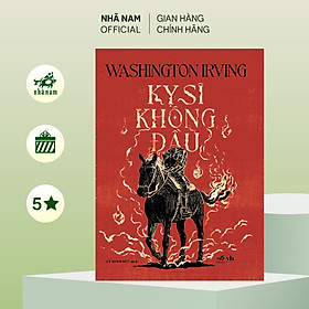Sách - Kỵ sĩ không đầu (Washington Irving) (Nhã Nam Official)