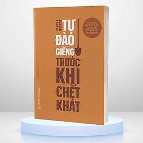 Sách Tự đào giếng trước khi chết khát - Dig Your Well Before You're Thirsty