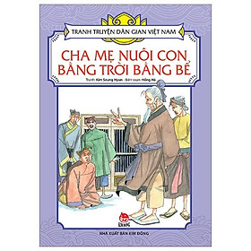 Tranh Truyện Dân Gian Việt Nam - Cha Mẹ Nuôi Con Bằng Trời Bằng Bể (Tái Bản 2024)