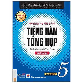 Tiếng Hàn Tổng Hợp Dành Cho Người Việt Nam: Sách Bài Tập Cao Cấp 5 - Phan Cao Hoài Nam