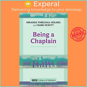 Sách - Being a Chaplain by The Revd Dr Miranda Threlfall-Holmes (UK edition, paperback)