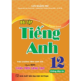 Sách Bài Tập Tiếng Anh Lớp 12 ( Theo chương trình GDPT Mới - Chân Trời Sáng Tạo -Tặng File Đáp Án) HAB