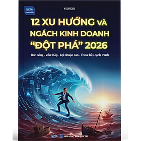 Sách - 12 Xu Hướng Và Ngách Kinh Doanh Đột Phá 2026 (WU)