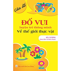 Hình ảnh Đố Vui Luyện Trí Thông Minh: Câu Đố Về Thế Giới Thực Vật (ND)