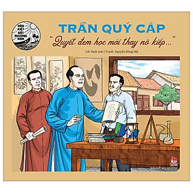 Hào Kiệt Đất Phương Nam - Trần Quý Cáp - "Quyết Đem Học Mới Thay Nô Kiếp…"