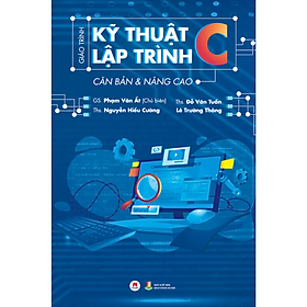 Hình ảnh sách Giáo Trình Kỹ Thuật Lập Trình C Căn Bản & Nâng Cao (Tái Bản 2023)