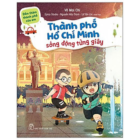 Đến thăm thành phố của em - thành phố hồ chí minh - sống động từng giây