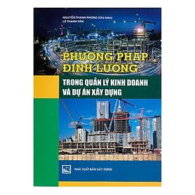 [Download Sách] Phương Pháp Định Lượng Trong Quản Lý Kinh Doanh Và Dự Án Xây Dựng