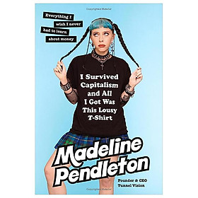 Sách ngoại văn: I Survived Capitalism And All I Got Was This Lousy T-Shirt