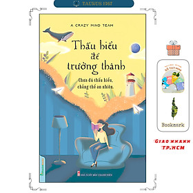 Thấu hiểu để trưởng thành - chưa đủ thấu hiểu, chẳng thể an nhiên