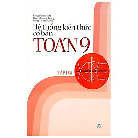 Hệ Thống Kiến Thức Cơ Bản Toán 9 - Tập 2