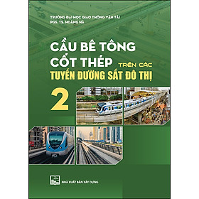 Cầu Bê Tông Cốt Thép Trên Các Tuyến Đường Sắt Đô Thị - Tập 2