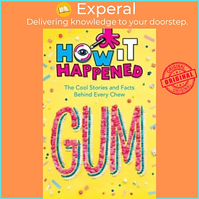 Hình ảnh Sách - How It Happened! Gum - The Cool Stories and Facts Behind Every Chew by Paige Towler (UK edition, paperback)