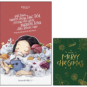 Gửi Bạn, Người Đang Lạc Lối Trong Thế Giới Người Lớn Đầy Phức Tạp (Tặng Kèm 1 Thiệp Giáng Sinh)