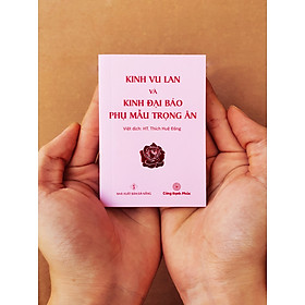 [Download Sách] Kinh Vu Lan và Kinh Đại Báo Phụ Mẫu Trọng Ân (Khổ mini) - Việt dịch: Hòa Thượng Thích Huệ Đăng