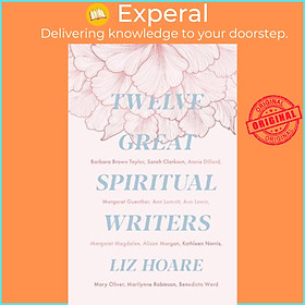 Sách - Twelve Great Spiritual Writers by Liz Hoare (UK edition, paperback)
