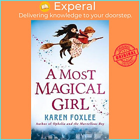 Sách - A Most Magical Girl by Karen Foxlee (UK edition, paperback)
