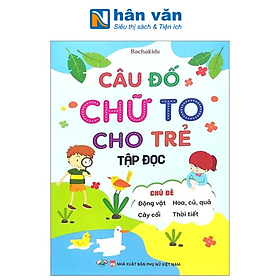 Câu Đố Chữ To Cho Trẻ Tập Đọc