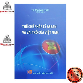 Sách - thể chế pháp lý asean và vai trò của việt nam