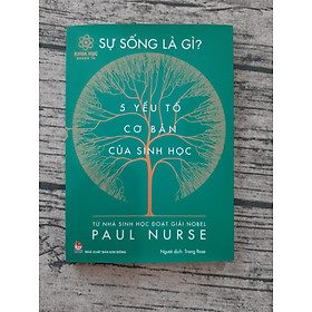 Khoa Học Quanh Ta - Sự Sống Là Gì? - 5 Yếu Tố Cơ Bản Của Sinh Học