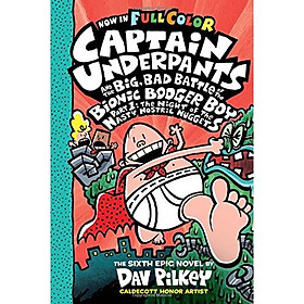 Captain Underpants #6: Captain Underpants and the Big, Bad Battle of the Bionic Booger Boy Part One (Colour Edition)