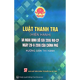 Hình ảnh Luật thanh tra ( Hiện hành ) và nghị định số 159/2016/NĐ-CP ngày 29-11-2016 của chính phủ hướng dẫn thi hành