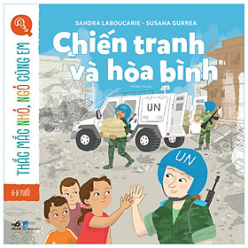 [Download Sách] Thắc Mắc Nhỏ, Ngỏ Cùng Em - Chiến Tranh Và Hòa Bình