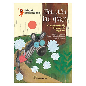 [Download Sách] Phẩm Chất Nhà Lãnh Đạo Nhí : Tinh Thần Lạc Quan - Cuộc Chạy Thi Đầy Hy Vọng Của Ngựa Vằn