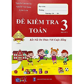 Sách Combo Đề Kiểm Tra Toán Lớp 3 - Kết Nối Tri Thức Với Cuộc Sống - BẢN QUYỀN