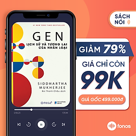 Sách nói Fonos [E-voucher]: Gen - Lịch Sử Và Tương Lai Của Nhân Loại