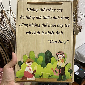 Tranh gỗ Không thể trồng cây ở những nơi thiếu ánh sáng cũng không thể nuôi dạy trẻ với chút ít nhiệt tình làm quà tặng